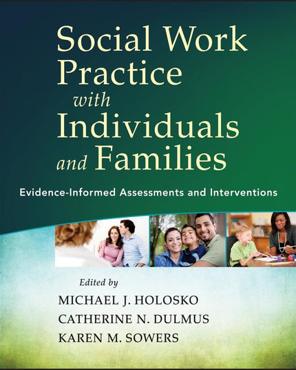 Social Work Practice with Individuals and Families: Evidence-Informed Assessmen