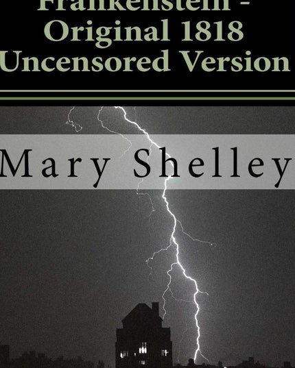 Frankenstein - Original 1818 Uncensored Version