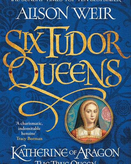 Six Tudor Queens Katherine Of Aragon The