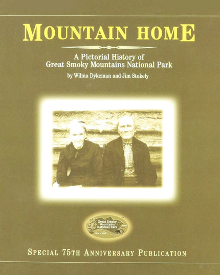 Mountain Home: A Pictoral History of Great Smoky Mountains National Park