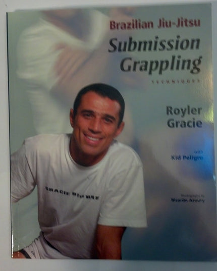 Brazilian Jiu-Jitsu Submission Grappling Techniques (Brazilian Jiu-Jitsu series)