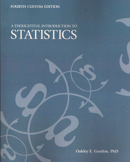 A Thoughtful Introduction to Statistics, 4th Custom Edition