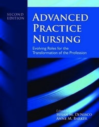 Advanced Practice Nursing 2nd (second) Edition by DeNisco, Susan M., Barker, An