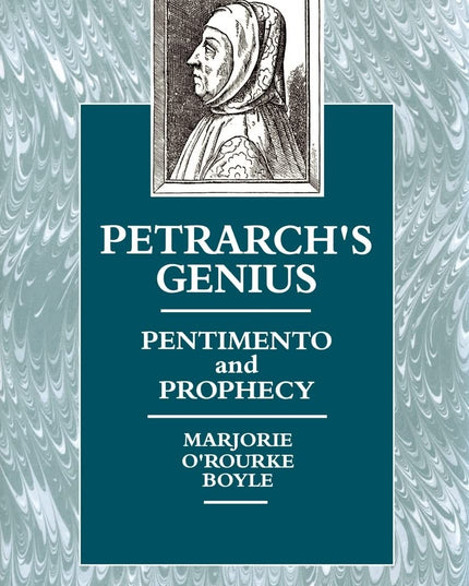 Petrarch's Genius: Pentimento and Prophecy
