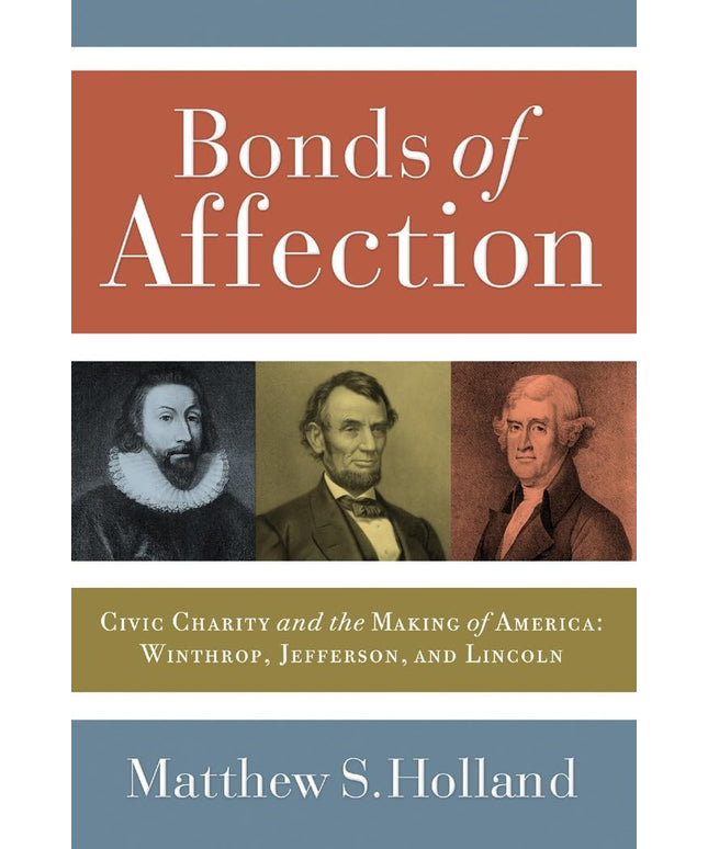 Bonds of Affection: Civic Charity and the Making of America―Winthrop, Jefferson