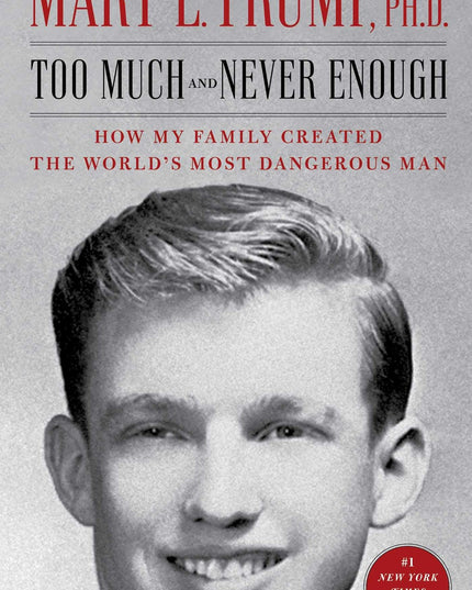 Too Much and Never Enough: How My Family Created the World's Most Dangerous Man
