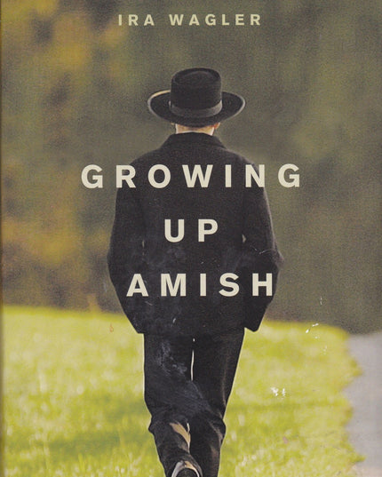 Growing Up Amish, A Memoir (Book Club Edition) Book Club (BCE/BOMC Edition by I