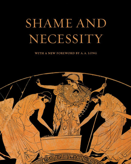 Shame and Necessity (Sather Classical Lectures) (Volume 57)