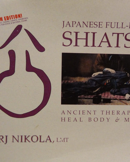 Japanese Full-Body Shiatsu: Ancient Therapy to Heal Body & Mind, 7th Edition