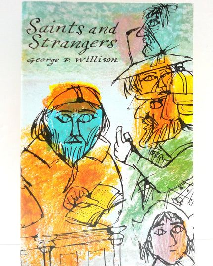 Saints and Strangers: Being the Lives of the Pilgrim Fathers and Their Families