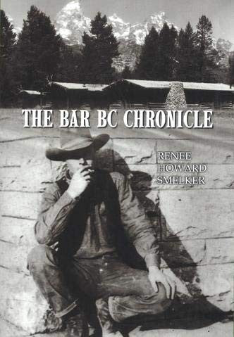 The Bar BC Chronicle: Jackson Hole Dude and Cattle Ranching (1922-1942)