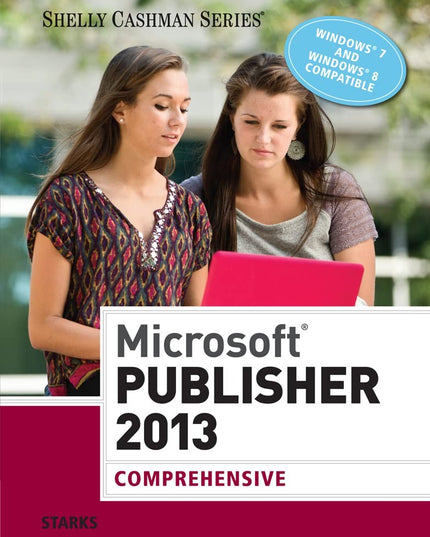 Microsoft Publisher 2013: Comprehensive (Shelly Cashman Series)