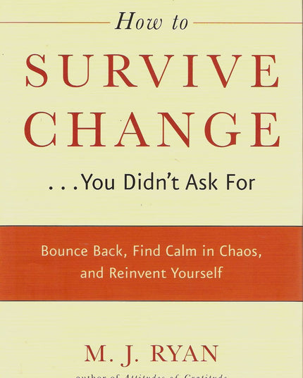 How to Survive Change...You Didn't Ask For