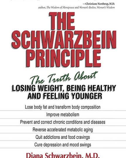 The Schwarzbein Principle: The Truth about Losing Weight, Being Healthy and Fee