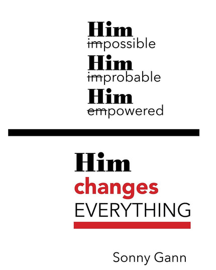 Him Changes Everything