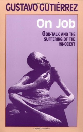 By Gustavo Guti€÷rrez - On Job: God-Talk and the Suffering of the Innocent (5/2