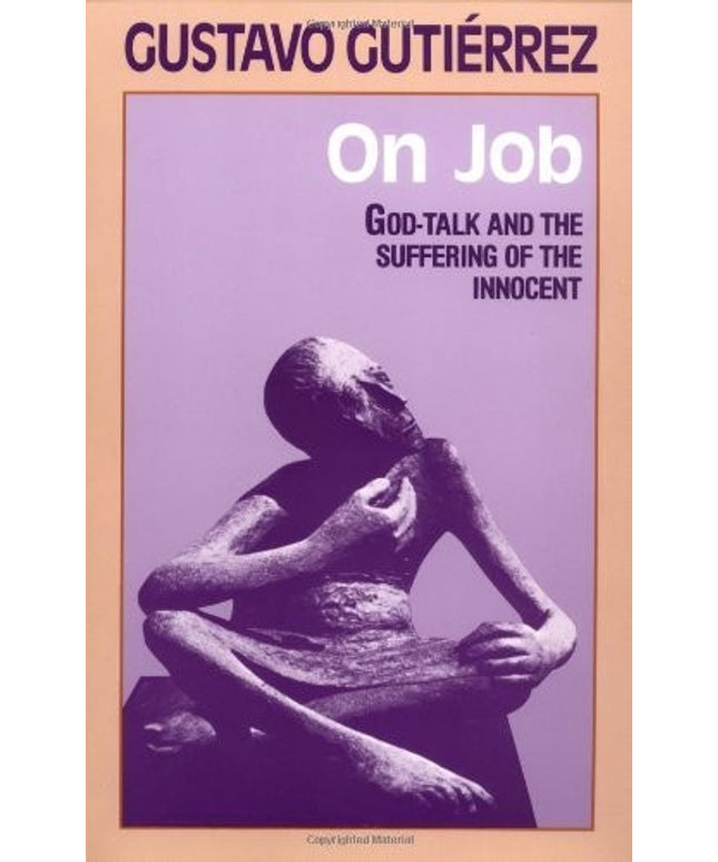 By Gustavo Guti€÷rrez - On Job: God-Talk and the Suffering of the Innocent (5/2