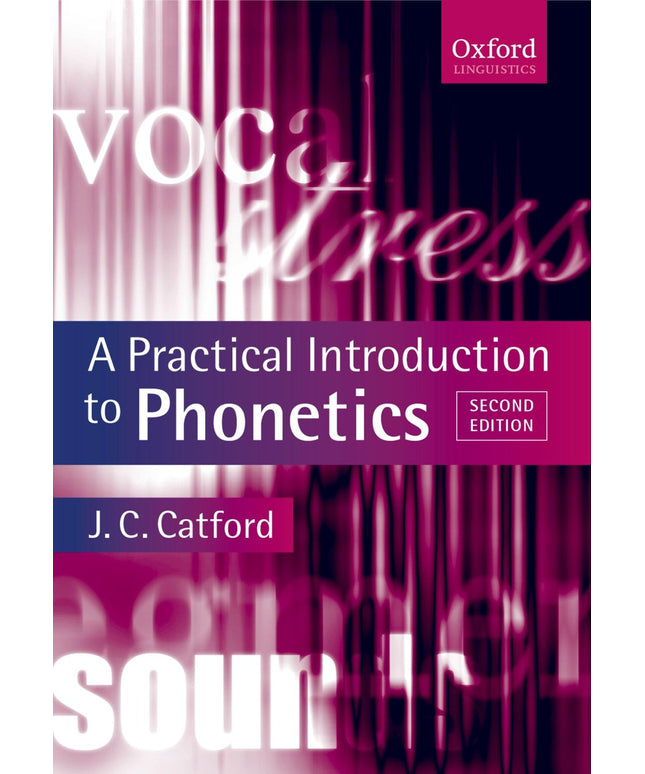 CATFORD:PRACTICAL INTRODUCTION TO PHONETICS 2E OTL PAPER (Oxford Textbooks in L