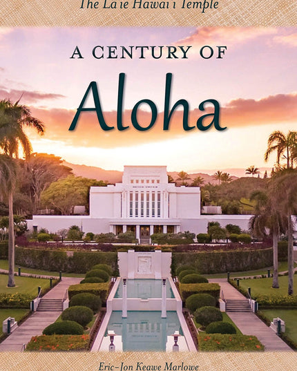 The La'ie Hawai'i Temple: A Century of Aloha