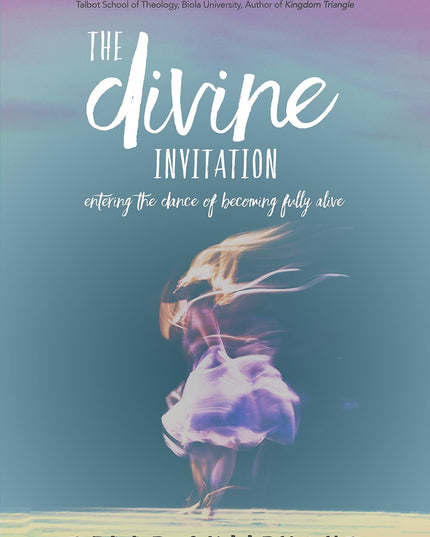 The Divine Invitation: Entering the Dance of Becoming Fully Alive