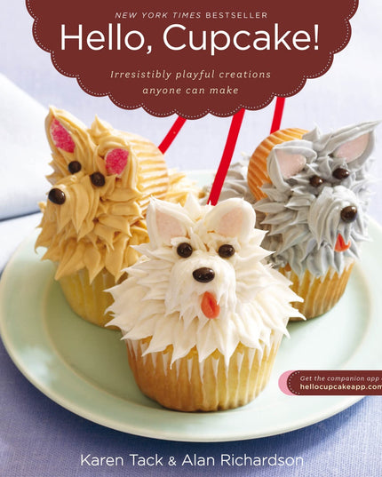 Hello, Cupcake!: Irresistibly Playful Creations Anyone Can Make