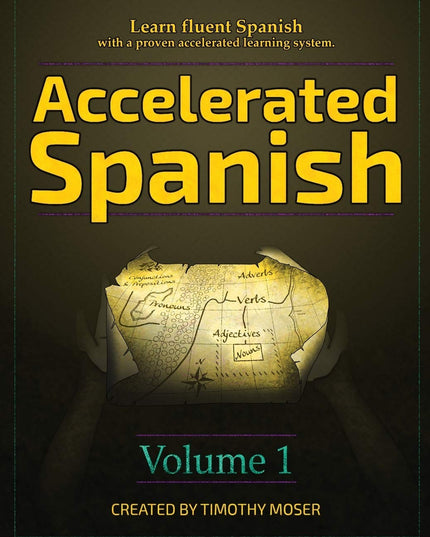 Accelerated Spanish: Learn fluent Spanish with a proven accelerated learning sy