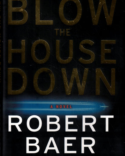 Blow the House Down: A Novel