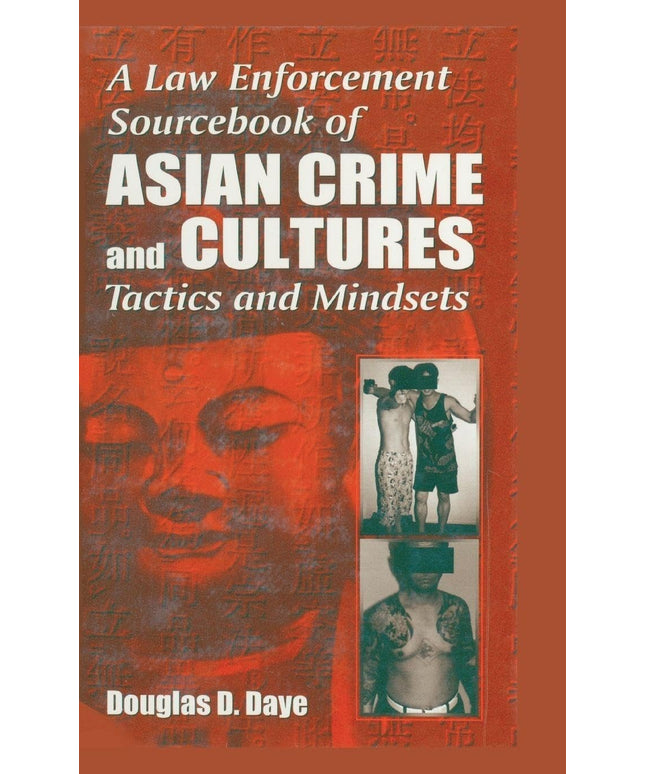 A Law Enforcement Sourcebook of Asian Crime and CulturesTactics and Mindsets: T