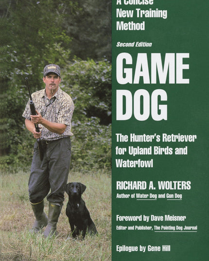 Game Dog: The Hunter's Retriever for Upland Birds and Waterfowl - A Concise New