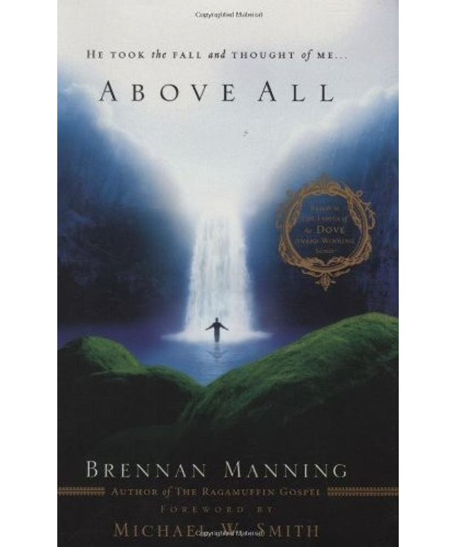 Above All: He Took the Fall and Thought of Me
