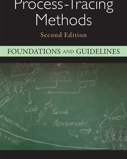 Process-Tracing Methods: Foundations and Guidelines