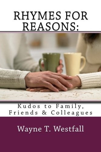 Rhymes for Reasons:: Kudos to Family, Friends & Colleagues