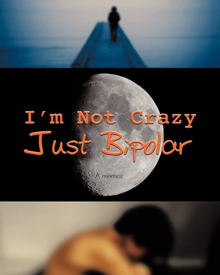 I'm Not Crazy Just Bipolar