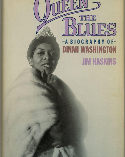 Queen of the Blues: A Biography of Dinah Washington