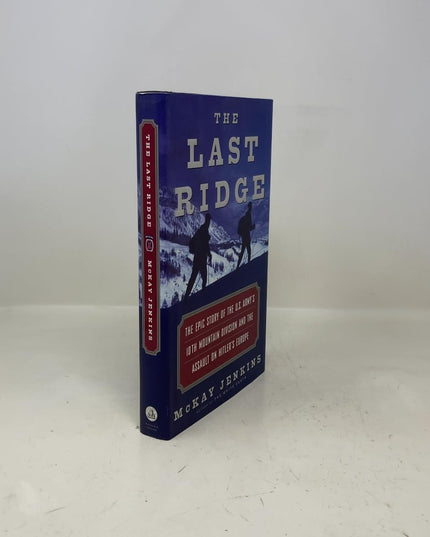 The Last Ridge: The Epic Story of the U.S. Army's 10th Mountain Division and th