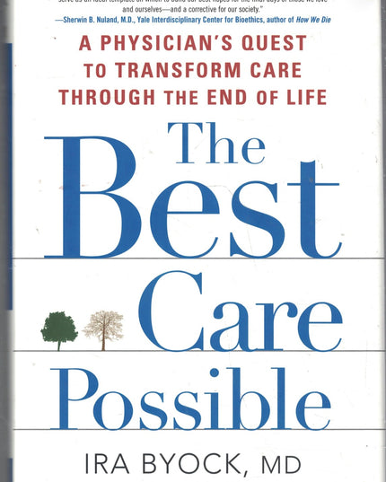 The Best Care Possible: A Physician's Quest to Transform Care Through the End o