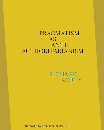 Pragmatism as Anti-Authoritarianism