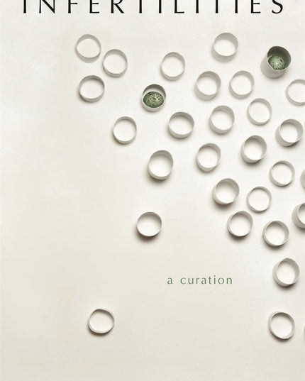 Infertilities, a Curation (Title Not in Series)