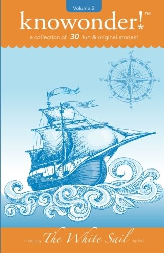 The White Sail: a collection of 31 read-aloud stories for kids (knowonder! stor