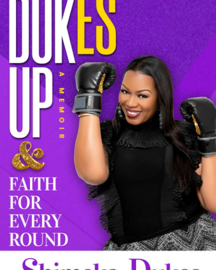 Dukes Up & Faith For Every Round: A Memoir