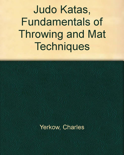 Judo Katas;: Fundamentals of throwing and mat techniques (Nage-no-kata and kata
