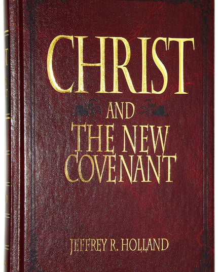 Christ and the New Covenant: The Messianic Message of the Book of Mormon