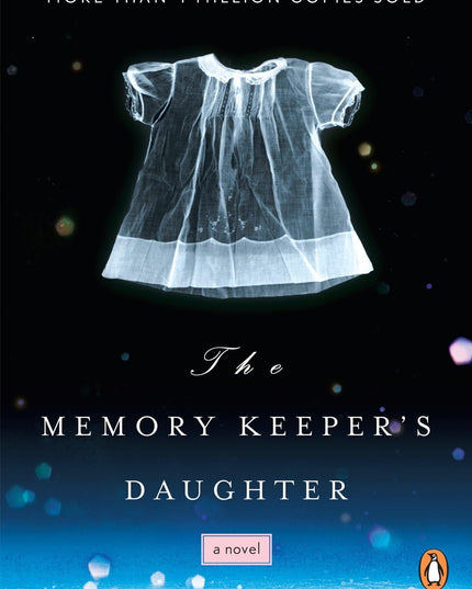 The Memory Keeper's Daughter: A Novel