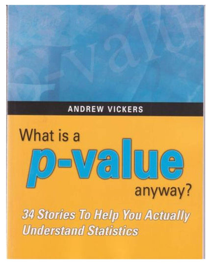What is a p-value anyway? 34 Stories to Help You Actually Understand Statistics