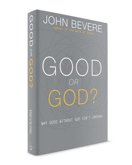Good or God?: Why Good Without God Isn’t Enough