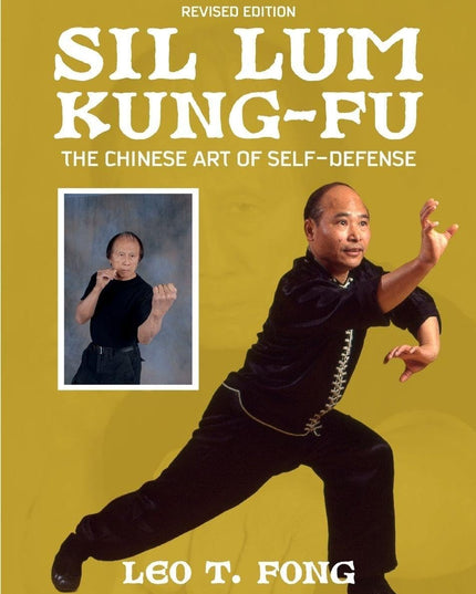 SIL LUM KUNG FU The Chinese Art of Self-Defense Revised Edition