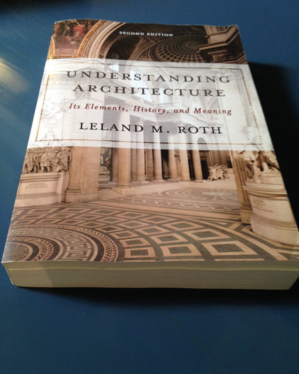 Understanding Architecture: Its Elements, History, And Meaning