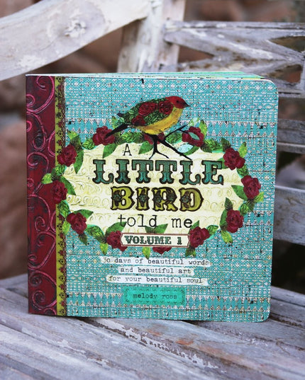 A Little Bird Told Me: 30 Days of Beautiful Words and Beautiful Art for Your Be