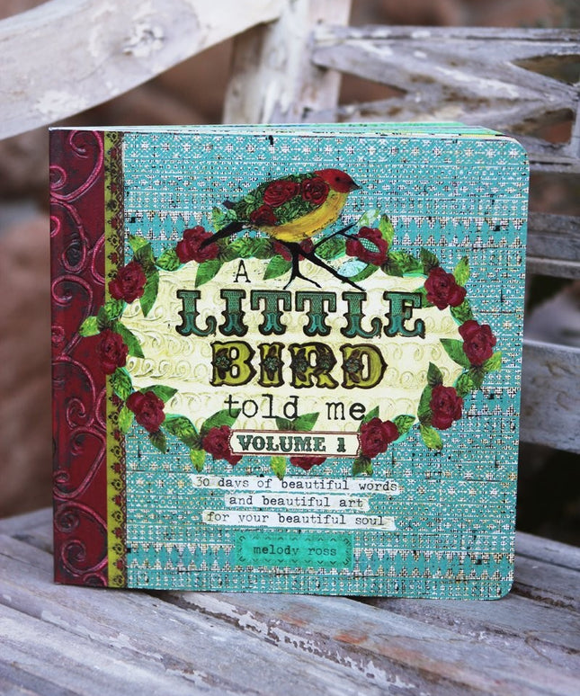A Little Bird Told Me: 30 Days of Beautiful Words and Beautiful Art for Your Be