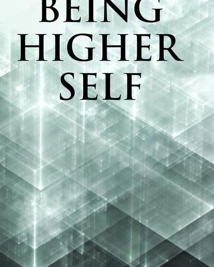 Being Higher Self